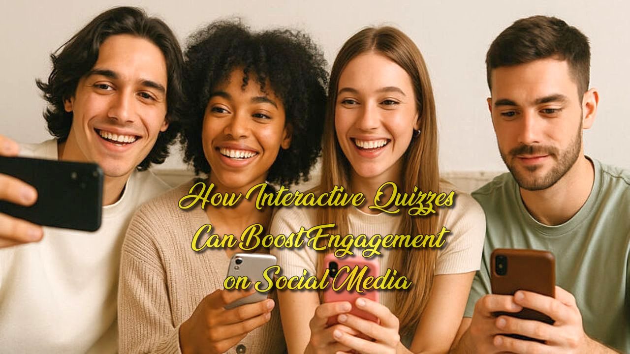 How Interactive Quizzes Can Boost Engagement on Social Media